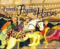 Feivels Flying Horses (Paperback)