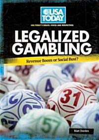 Legalized Gambling: Revenue Boom or Social Bust? (Library Binding)