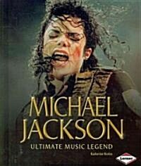 Michael Jackson: Ultimate Music Legend (Library Binding)