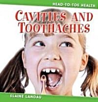 Cavities and Toothaches (Library Binding)