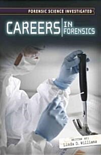 Careers in Forensics (Library Binding)