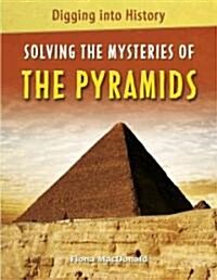 Solving the Mysteries of the Pyramids (Library Binding)