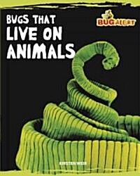 Bugs That Live on Animals (Library Binding)