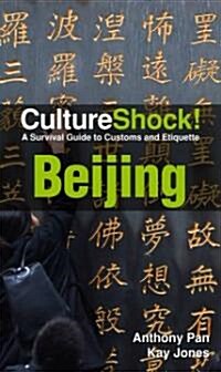 CultureShock! Beijing: A Survival Guide to Customs and Etiquette (Paperback)