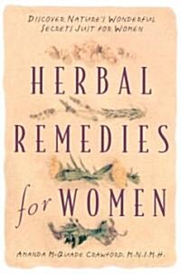 Herbal Remedies for Women: Discover Natures Wonderful Secrets Just for Women (Paperback)