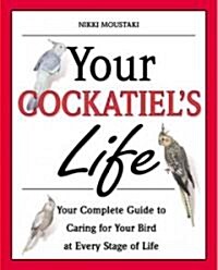 Your Cockatiels Life (Paperback)