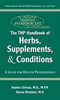 The Tnp Handbook of Herbs, Supplements, and Conditions (Hardcover)