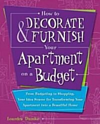 How to Decorate & Furnish Your Apartment on a Budget (Paperback)