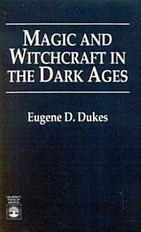 Magic and Witchcraft in the Dark Ages (Paperback)