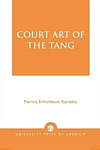 Court Art of the Tang (Paperback)