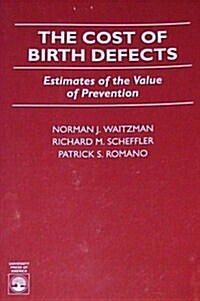 The Cost of Birth Defects: Estimates of the Value of Protection (Paperback)