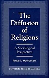 The Diffusion of Religions: A Sociological Perspective (Hardcover)