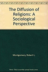 The Diffusion of Religions: A Sociological Perspective (Paperback)