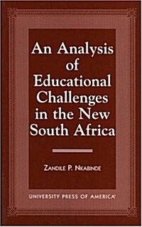 An Analysis of Educational Challenges in the New South Africa (Paperback)