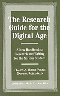The Research Guide for the Digital Age: A New Handbook to Research and Writing for the Serious Student (Paperback)