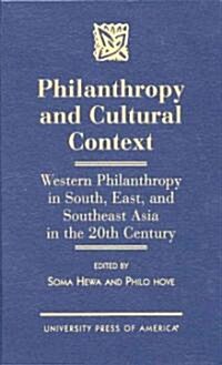 Philanthropy and Cultural Context: Western Philanthropy in South, East and Southeast Asia in the 20th Century (Hardcover)
