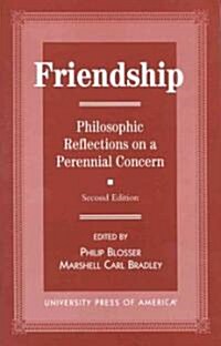 Friendship: Philosophical Reflections on a Perennial Concern (Paperback, 2)