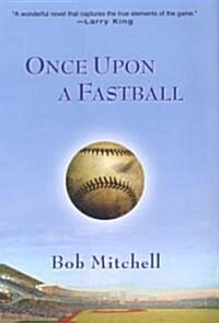 Once Upon a Fastball (Hardcover)