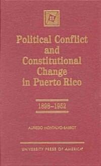 Political Conflict and Constitutional Change in Puerto Rico, 1898-1952 (Hardcover)