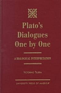 Platos Dialogues One by One: A Dialogical Interpretation (Hardcover)