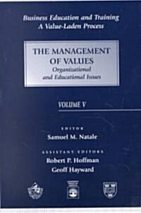 Business Education and Training: A Value-Laden-Process, the Management of Values: Organizational and Educational Issues (Paperback, 5)