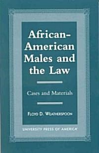 African-American Males and the Law: Cases and Material (Hardcover)