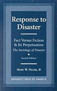 Response to Disaster: Fact Versus Fiction & Its Perpetuation -The Sociology of Disaster- (Paperback, 2)