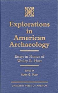 Explorations in American Archaeology: Essays in Honor of Lesley R. Hurt (Hardcover)