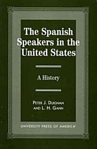 The Spanish Speakers in the United States: A History (Paperback)