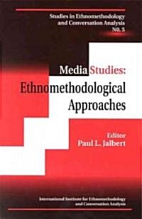 Media Studies: Ethnomethodological Approaches (Paperback)
