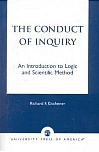 The Conduct of Inquiry: An Introduction of Logic and Scientific Method (Paperback)