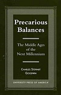 Precarious Balances: The Middle Ages of the Next Millenium (Paperback)