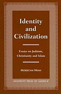 Identity and Civilization: Essays on Judaism, Christianity, and Islam (Paperback)