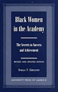 Black Women in the Academy: The Secrets to Success and Achievement (Paperback, Rev and Updated)