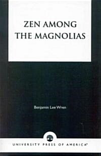 Zen Among the Magnolias (Paperback)