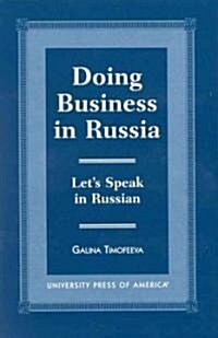 Doing Business in Russia: Lets Speak in Russian (Paperback)