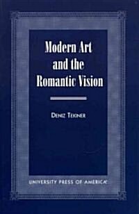 Modern Art and the Romantic Vision (Paperback)