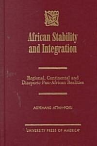 African Stability and Integration: Regional, Continental and Diasporic Pan-African Realities (Hardcover)