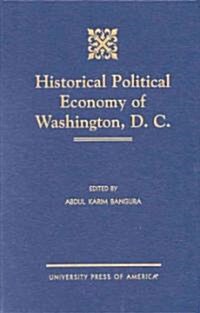 Historical Political Economy of Washington, D.C. (Hardcover)