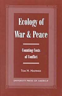 Ecology of War & Peace: Counting Costs of Conflict (Paperback)