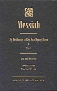 Messiah: My Testimony to Rev. Sun Myung Moon (Hardcover)