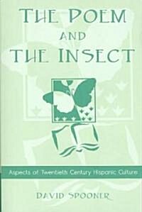 The Poem and the Insect: Aspects of Twentieth Century Hispanic Culture (Paperback)