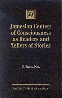Jamesian Centers of Consciousness as Readers and Tellers of Stories (Hardcover)