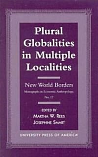 Plural Globalities in Multiple Localities: New World Borders (Paperback)