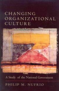 Changing organizational culture : a study of the national government