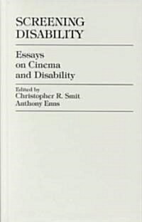 Screening Disability: Essays on Cinema and Disability (Hardcover)