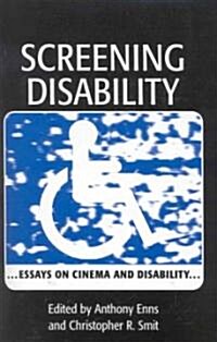 Screening Disability: Essays on Cinema and Disability (Paperback)