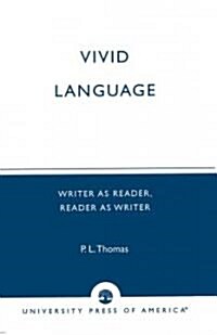 Vivid Language: Writer as Reader, Reader as Writer (Paperback)