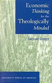 Economic Thinking for the Theologically Minded (Paperback)