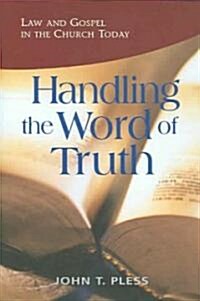 Handling the Word of Truth: Law and Gospel in the Church Today (Paperback)